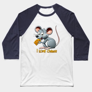 Mouse eating Cheese, I love cheese Baseball T-Shirt